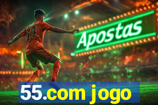 55.com jogo